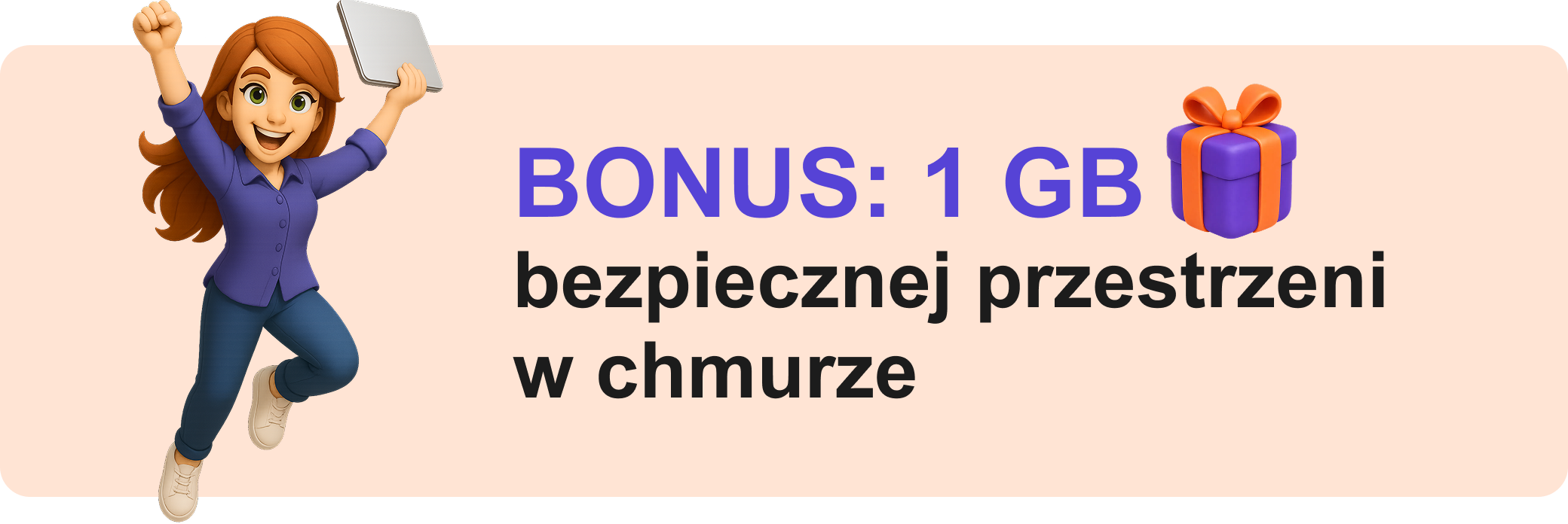 BONUS: 1 GB bezpiecznego przechowywania w chmurze