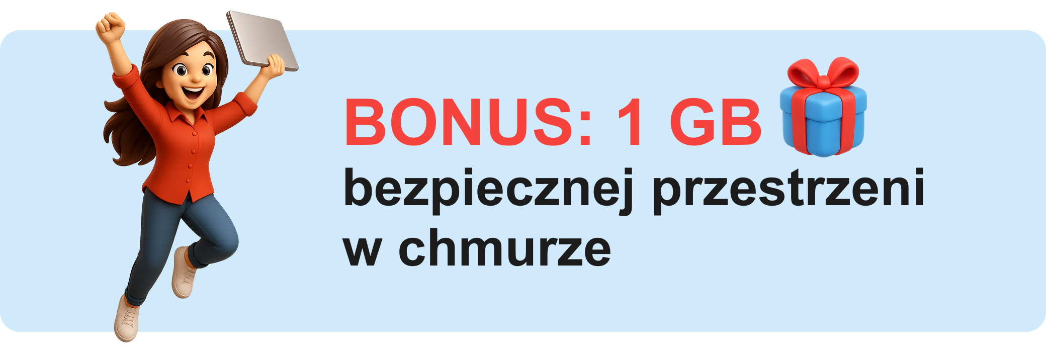 BONUS: 1 GB bezpiecznego przechowywania w chmurze